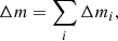 Mathematical equation: $$ \begin{aligned} \Delta m = \sum \limits _i \Delta m_i, \end{aligned} $$