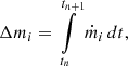 Mathematical equation: $$ \begin{aligned} \Delta m_i = \int \limits _{t_n}^{t_{n+1}} \dot{m}_i \, dt, \end{aligned} $$