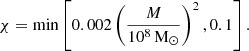 Mathematical equation: $$ \begin{aligned} \chi = \min \left[ 0.002 \left(\frac{M}{10^8\,\mathrm{M} _\odot }\right)^2, 0.1 \right]. \end{aligned} $$