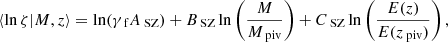 $$ \begin{aligned} \langle \ln \zeta | M, z\rangle = \ln (\gamma _\text{f} A_\text{SZ}) + B_\text{SZ} \ln \left( \frac{M}{M_\text{piv}} \right) + C_\text{SZ} \ln \left( \frac{E(z)}{E(z_\text{piv})} \right), \end{aligned} $$