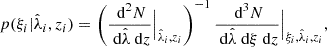 $$ \begin{aligned} p(\xi _i | \hat{\lambda }_i, z_i) =\left( \frac{\text{ d}^2 N}{\text{ d}\hat{\lambda }\text{ d}z}\Big |_{\hat{\lambda }_i, z_i}\right)^{-1} \frac{\text{ d}^3 N}{\text{ d}\hat{\lambda }\text{ d}\xi \text{ d}z}\Big |_{\xi _i, \hat{\lambda }_i, z_i}, \end{aligned} $$