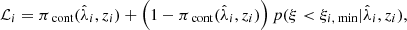 $$ \begin{aligned} \mathcal{L} _i = \pi _\text{cont}(\hat{\lambda }_i, z_i) + \left(1 - \pi _\text{cont}(\hat{\lambda }_i, z_i)\right) p(\xi < \xi _{i,\text{ min}}| \hat{\lambda }_i, z_i), \end{aligned} $$