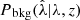 $ P_\text{bkg}(\hat \lambda | \lambda, z) $