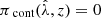$ \pi_\text{cont}(\hat\lambda, z)=0 $