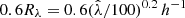 $ 0.6 R_\lambda = 0.6 (\hat\lambda/100)^{0.2}\,h^{-1} $