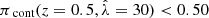 $ \pi_\text{cont}(z=0.5, \hat\lambda=30) < 0.50 $