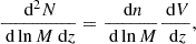 $$ \begin{aligned} \frac{\text{ d}^2 N}{\text{ d}\ln M \text{ d}z} = \frac{\text{ d}n}{\text{ d}\ln M} \frac{\text{ d}V}{\text{ d}z}, \end{aligned} $$