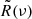 Mathematical equation: $ \tilde{R}(\nu) $
