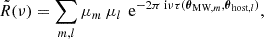 Mathematical equation: $$ \begin{aligned} \tilde{R}(\nu ) = \sum _{m,l} \mu _m\,\mu _l\, \text{ e}^{-2\pi {\text{ i}}\nu \tau (\boldsymbol{\theta }_{\text{MW},m},\boldsymbol{\theta }_{\text{host},l})} , \end{aligned} $$