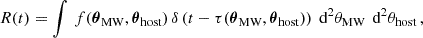 Mathematical equation: $$ \begin{aligned} R(t)&= \int \, f(\boldsymbol{\theta }_{\text{MW}},\boldsymbol{\theta }_{\text{host}})\, \delta \left( t - \tau (\boldsymbol{\theta }_{\text{MW}},\boldsymbol{\theta }_{\text{host}}) \right) \text{ d}^2 \theta _{\text{MW}}\,\text{ d}^2 \theta _{\text{host}}\, , \end{aligned} $$