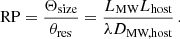 Mathematical equation: $$ \begin{aligned} \text{ RP} = \frac{\Theta _{\text{size}}}{\theta _{\text{res}}} = \frac{L_\text{MW}L_\text{host}}{\lambda D_\text{MW,host}} \, . \end{aligned} $$