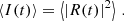 Mathematical equation: $$ \begin{aligned} \left\langle I(t) \right\rangle = \left\langle \vert R(t) \vert ^2 \right\rangle \, . \end{aligned} $$