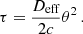 Mathematical equation: $$ \begin{aligned} \tau = \frac{D_\text{eff}}{2c}\theta ^2 \, . \end{aligned} $$