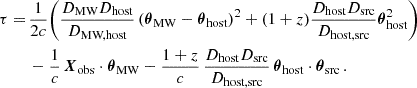 Mathematical equation: $$ \begin{aligned} \begin{aligned} \tau =\,&\frac{1}{2c} \Bigg ( \frac{D_{\text{MW}} D_{\text{host}}}{D_{\text{MW,host}}} \left(\boldsymbol{\theta }_{\text{MW}} - \boldsymbol{\theta }_{\text{host}}\right)^2 + (1 + z) \frac{D_{\text{host}} D_{\text{src}}}{D_{\text{host,src}}} \boldsymbol{\theta }_{\text{host}}^2 \Bigg ) \\&- \frac{1}{c}\,\boldsymbol{X}_\text{obs}\cdot \boldsymbol{\theta }_\text{MW} - \frac{1+z}{c}\,\frac{D_{\text{host}} D_{\text{src}}}{D_{\text{host,src}}}\,\boldsymbol{\theta }_\text{host}\cdot \boldsymbol{\theta }_\text{src} \, . \end{aligned} \end{aligned} $$