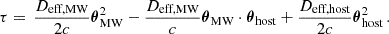 Mathematical equation: $$ \begin{aligned} \tau = \, \frac{D_{\text{eff,MW}}}{2c} \boldsymbol{\theta }_{\text{MW}}^2 - \frac{D_{\text{eff,MW}}}{c}\boldsymbol{\theta }_{\text{MW}}\cdot \boldsymbol{\theta }_{\text{host}} + \frac{D_{\text{eff,host}}}{2c} \boldsymbol{\theta }_{\text{host}}^2 \, . \end{aligned} $$