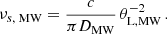 Mathematical equation: $$ \begin{aligned} \nu _{s,\text{ MW}} = \frac{c}{\pi D_\text{MW}} \,\theta _\text{L,MW}^{-2} \, . \end{aligned} $$