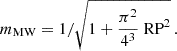 Mathematical equation: $$ \begin{aligned} m_{\text{MW}} = 1 / \sqrt{1+\frac{\pi ^2}{4^3}\text{ RP}^2} \, . \end{aligned} $$