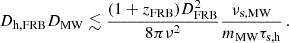 Mathematical equation: $$ \begin{aligned} D_{\text{h,FRB}}D_{\text{MW}} \lesssim \frac{(1 + z_{\text{FRB}}) D_{\text{FRB}}^2}{8 \pi \nu ^2 } \frac{\nu _{\text{s,MW}}}{m_{\text{MW}} \tau _{\text{s,h}}} \, . \end{aligned} $$