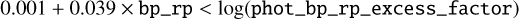 Mathematical equation: $0.001+0.039 \times \tt{bp\_rp} < \log(\tt{phot\_bp\_rp\_excess\_factor})$
