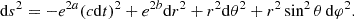 Mathematical equation: $$ \begin{aligned} \mathrm{d}s^2 = -e^{2a}(c\mathrm{d}t)^2+e^{2b}\mathrm{d}r^2+r^2\mathrm{d}\theta ^2+r^2\sin ^2\theta \,\mathrm{d}\varphi ^2. \end{aligned} $$