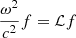 Mathematical equation: $$ \begin{aligned} {\omega ^2\over c^2}f=\mathcal{L} f \end{aligned} $$