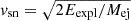 Mathematical equation: $ v_{\mathrm{sn}} = \sqrt{2E_{\mathrm{expl}}/M_{\mathrm{ej}}} $
