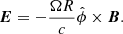 Mathematical equation: $$ \begin{aligned} {\boldsymbol{E}} = -\frac{\Omega R}{c} {\hat{\phi }} \times \boldsymbol{B}. \end{aligned} $$
