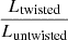 $ \frac{L_{\text{twisted}}}{L_{\text{untwisted}}} $