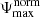 $ \Psi_{\mathrm{max}}^{\mathrm{norm}} $