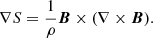 Mathematical equation: $$ \begin{aligned} \nabla S = \frac{1}{\rho }\boldsymbol{B}\times (\nabla \times \boldsymbol{B}). \end{aligned} $$