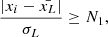 Mathematical equation: $$ \begin{aligned} \frac{|x_i - \bar{x_L}|}{ \sigma _L} \ge N_1 ,\end{aligned} $$