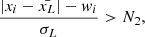 Mathematical equation: $$ \begin{aligned} \frac{|x_i - \bar{x_L}| - w_i}{ \sigma _L} > N_2 ,\end{aligned} $$