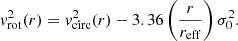 Mathematical equation: $$ \begin{aligned} v_\mathrm{rot} ^2(r) = v_\mathrm{circ} ^2(r) - 3.36 \left(\frac{r}{r_\mathrm{eff} }\right) \sigma _0^2 . \end{aligned} $$