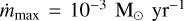 Mathematical equation: $\dot{m}_{\rm max}=10^{-3}$~M$_\odot$~yr$^{-1}$
