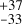 Mathematical equation: $\stackrel{+37}{_{-33}}$