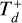 Mathematical equation: $T_d^ + $