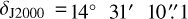 Mathematical equation: ${\delta _{{\rm{J2000}}}} = {14^ \circ }\,{31^\prime }\,10_.^1$