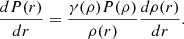 Mathematical equation: $$ \begin{aligned} \frac{d P(r)}{dr} = \frac{ \gamma (\rho ) P(\rho ) }{\rho (r)} \frac{d \rho (r)}{d r}. \end{aligned} $$