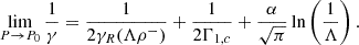 Mathematical equation: $$ \begin{aligned} \lim _{P \rightarrow P_0} \frac{1}{\gamma } = \frac{1}{2\gamma _R(\Lambda \rho ^-) } + \frac{1}{2\Gamma _{1,c}} + \frac{\alpha }{\sqrt{\pi }} \ln \left( \frac{1}{\Lambda } \right). \end{aligned} $$