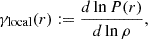 Mathematical equation: $$ \begin{aligned} \gamma _{\rm local}(r) := \frac{d \ln P(r)}{d \ln \rho }, \end{aligned} $$