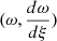 Mathematical equation: $ (\omega, \frac{d \omega}{d \xi}) $