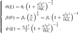 Mathematical equation: $$ \begin{aligned} {\left\{ \begin{array}{ll} \theta (\xi ) = \theta _c \left( 1 + \frac{\theta _c^2 \xi ^2 }{18 \beta _c}\right)^{-\frac{5}{2}} \\ \beta (\theta ) = \beta _c \left( \frac{\theta }{\theta _c}\right)^{\frac{6}{5}} = \beta _c \left( 1 + \frac{\theta _c^2 \xi ^2 }{18 \beta _c}\right)^{-3}\\ \psi (\xi ) = \frac{\theta _c \xi ^3}{3} \left( 1 + \frac{\theta _c^2 \xi ^2 }{18 \beta _c}\right)^{-\frac{3}{2}}. \end{array}\right.} \end{aligned} $$
