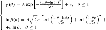 Mathematical equation: $$ \begin{aligned} {\left\{ \begin{array}{ll} \gamma (\theta ) = A \exp { \left[ - \frac{\left( \ln \theta - \ln \theta _P \right)^2 }{2 \sigma ^2} \right] } + c , \quad \theta \le 1 \\ \\ \ln \beta (\theta ) = A \sqrt{\frac{\pi }{2}} \sigma \left[ \mathrm{erf} \left( \frac{\ln \theta - \ln \theta _P}{ \sqrt{2} \sigma } \right) + \mathrm{erf} \left( \frac{ \ln \theta _P}{ \sqrt{2} \sigma } \right) \right] + \\ + c \ln \theta , \quad \theta \le 1 \end{array}\right.} \end{aligned} $$
