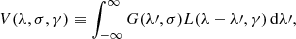Mathematical equation: $$ \begin{aligned} V(\lambda ,\sigma ,\gamma )\equiv \int _{-\infty }^{\infty }G(\lambda {\prime },\sigma )L(\lambda -\lambda {\prime },\gamma )\,\mathrm{d} \lambda {\prime }, \end{aligned} $$
