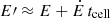 Mathematical equation: $ E{\prime}\approx E + \dot{E}\,t_{\mathrm{cell}} $