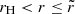 Mathematical equation: $ r_{\mathrm{H}} < r \leq \tilde{r} $