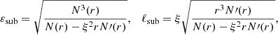 Mathematical equation: $$ \begin{aligned} \varepsilon _\mathrm{sub} =\sqrt{\frac{N^3(r)}{N(r)-\xi ^2rN\prime (r)}},\quad \ell _\mathrm{sub} =\xi \sqrt{\frac{r^3N\prime (r)}{N(r)-\xi ^2rN\prime (r)}}, \end{aligned} $$