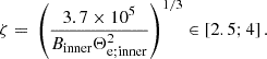 Mathematical equation: $$ \begin{aligned} \zeta&=\, \left(\frac{3.7\times 10^{5}}{B_\mathrm{inner} \Theta _{\mathrm{e;inner} }^2}\right)^{1/3} \in [2.5;4]\,. \end{aligned} $$