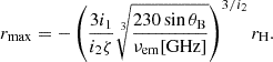 Mathematical equation: $$ \begin{aligned} r_\mathrm{max} =- \left(\frac{3i_1}{i_2\zeta }\root 3 \of {\frac{230\sin \theta _\mathrm{B} }{\nu _\mathrm{em} \text{[GHz]}}}\right)^{3/i_2}r_\mathrm{H} . \end{aligned} $$