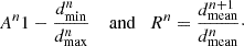 Mathematical equation: $$ \begin{aligned} A^n1-\frac{d^n_\mathrm{min} }{d^n_\mathrm{max} }\quad \text{ and}\quad R^{n}=\frac{d^{n+1}_\mathrm{mean} }{d^n_\mathrm{mean} }\cdot \end{aligned} $$